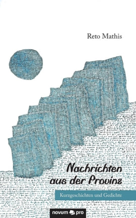 Nachrichten aus der Provinz: Kurzgeschichten und
