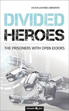 Divided Heroes: The Prisoners With Open Doors