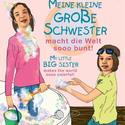 Meine kleine große Schwester macht die Welt sooo bunt! My little big sister makes the world sooo colorful!