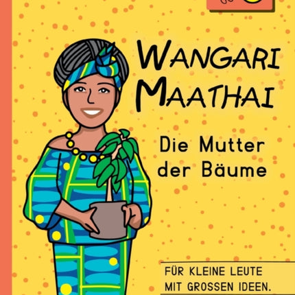 Wangari Maathai - Die Mutter der Bäume