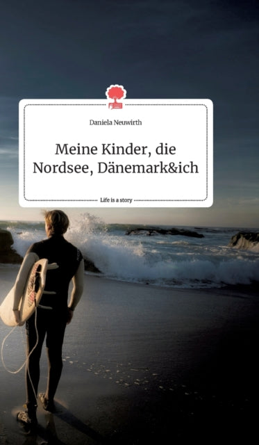 Meine Kinder, die Nordsee, Dänemark und ich. Life is a Story - story.one