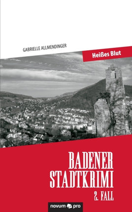 Badener Stadtkrimi - Heißes Blut: 2. Fall