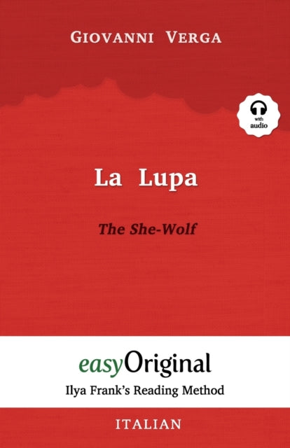 La Lupa / The She-Wolf (with Audio) - Ilya Frank's Reading Method: Unabridged original text