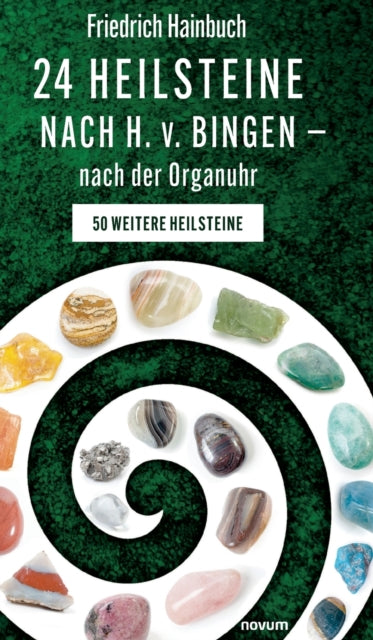 24 Heilsteine nach H. v. Bingen - nach der Organuhr: 50 weitere Heilsteine