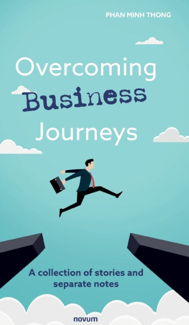 Overcoming Business Journeys: A collection of