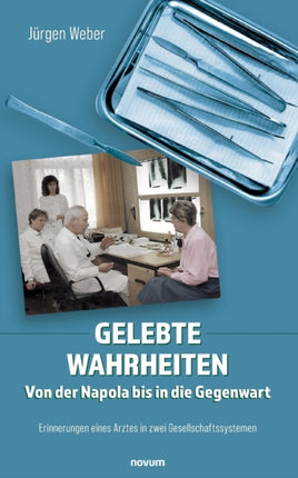 Gelebte Wahrheiten - Von der Napola bis in die