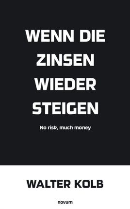 Wenn die Zinsen wieder steigen: No risk, much money