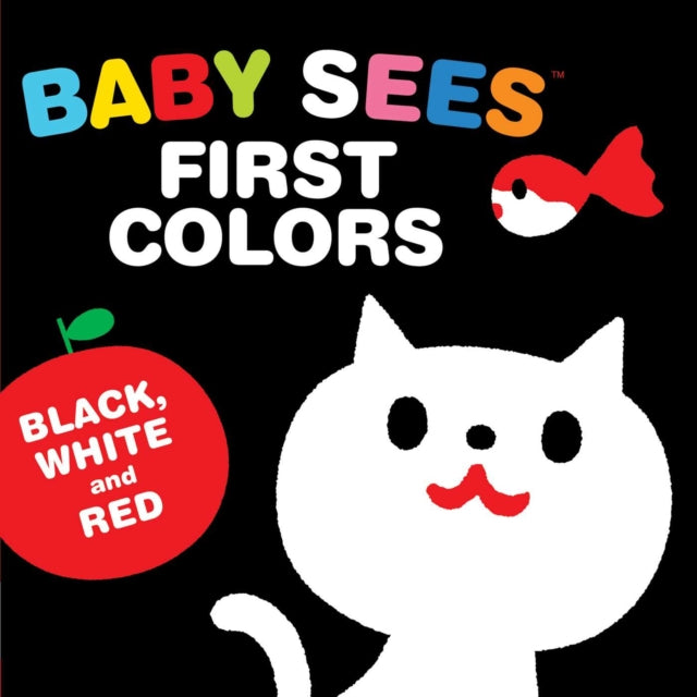 Baby Sees First Colors: Black, White & Red: A