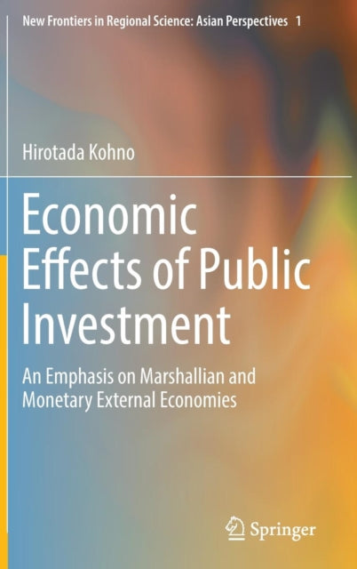 Economic Effects of Public Investment: An Emphasis on Marshallian and Monetary External Economies