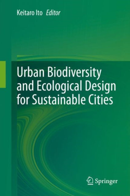 Urban Biodiversity and Ecological Design for Sustainable Cities