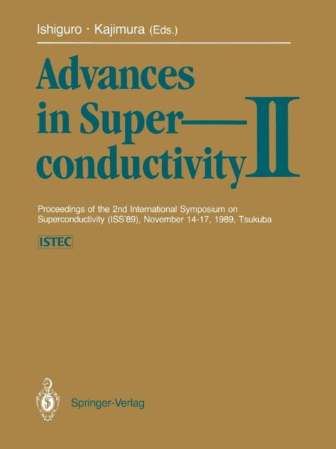 Advances in Superconductivity II: Proceedings of the 2nd International Symposium on Superconductivity (ISS ’89), November 14–17, 1989, Tsukuba