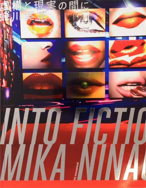 Mika Ninagawa - Into Fiction/Reality: Into Fiction/Reality