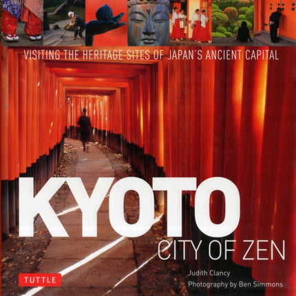 Kyoto City of Zen: Visiting the Heritage Sites of Japan's Ancient Capital