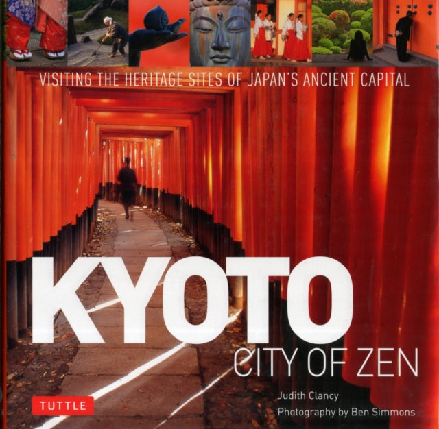 Kyoto City of Zen: Visiting the Heritage Sites of Japan's Ancient Capital