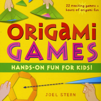 Origami Games: Hands-On Fun for Kids!: Origami Book with 22 games, 21 Foldable Pieces: Great for Kids and Parents