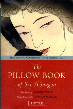 The Pillow Book of Sei Shonagon: The Diary of a Courtesan in Tenth Century Japan