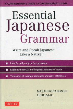 Essential Japanese Grammar: A Comprehensive Guide to Contemporary Usage: Learn Japanese Grammar and Vocabulary Quickly and Effectively