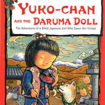 Yuko-chan and the Daruma Doll: The Adventures of a Blind Japanese Girl Who Saves Her Village - Bilingual English and Japanese Text