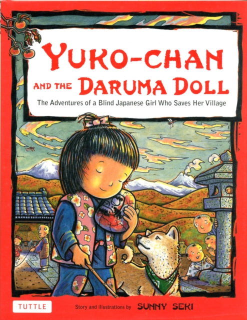 Yuko-chan and the Daruma Doll: The Adventures of a Blind Japanese Girl Who Saves Her Village - Bilingual English and Japanese Text