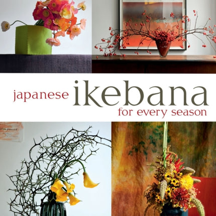 Japanese Ikebana for Every Season: .