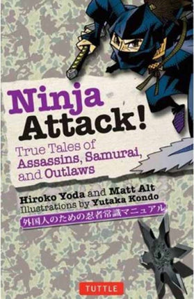 Ninja Attack!: True Tales of Assassins, Samurai, and Outlaws