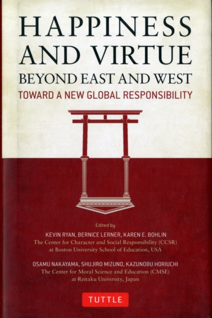 Happiness and Virtue Beyond East and West: Toward a New Global Responsibility