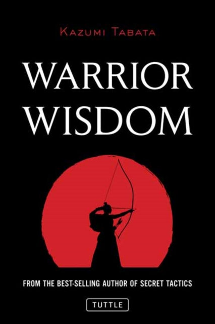 Warrior Wisdom: (Analysis of SUN TZU'S THE ART OF