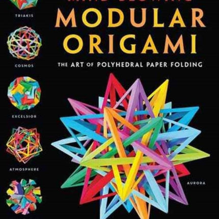 Mind-Blowing Modular Origami: The Art of