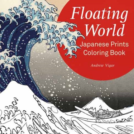 Floating World Japanese Prints Coloring Book: