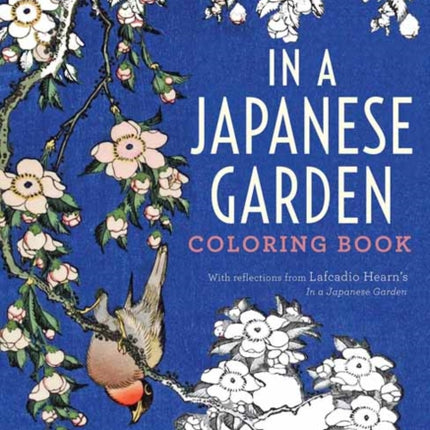 In a Japanese Garden Coloring Book: With Reflections from Lafcadio Hearn's 'In a Japanese Garden'