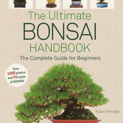 The Ultimate Bonsai Handbook: The Complete Guide for Beginners