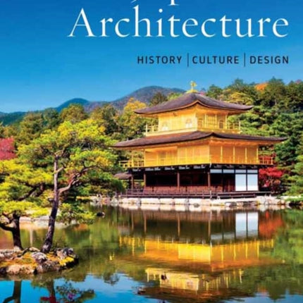 The Art of Japanese Architecture: History / Culture / Design