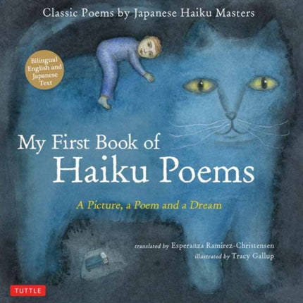 My First Book of Haiku Poems: a Picture, a Poem and a Dream; Classic Poems by Japanese Haiku Masters (Bilingual English and Japanese text)