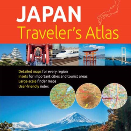 Japan Traveler's Atlas: Japan's Most Up-to-date Atlas for Visitors