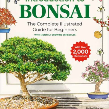 Introduction to Bonsai: The Complete Illustrated Guide for Beginners (with Monthly Growth Schedules and over 2,000  Illustrations)