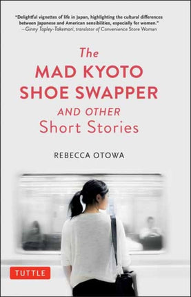 The Mad Kyoto Shoe Swapper and Other Short Stories