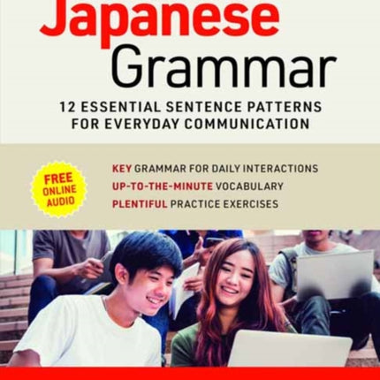 Japanese Grammar: A Workbook for Self-Study: Essential Sentence Patterns for Everyday Communication (Free Online Audio)