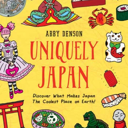 Uniquely Japan: A Comic Book Artist Shares Her Personal Faves - Discover What Makes Japan The Coolest Place on Earth!