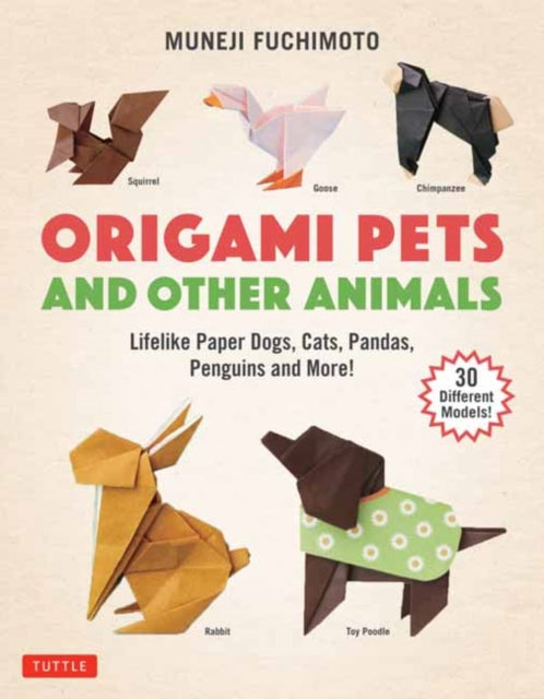 Origami Pets and Other Animals: Lifelike Paper