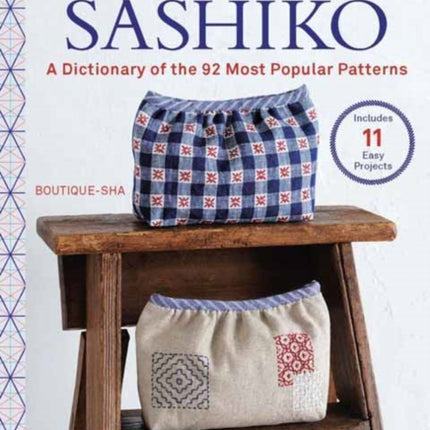 Essential Sashiko: 92 of the Most Popular Patterns (With 11 Projects and Actual Size Templates)