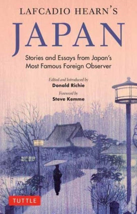 Lafcadio Hearn's Japan: Stories and Essays from Japan's Most Famous Foreign Observer