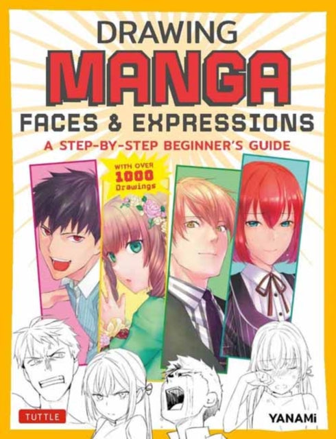 Drawing Manga Faces & Expressions: A Step-by-step