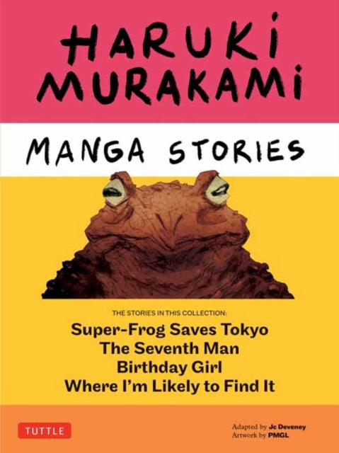 Haruki Murakami Manga Stories 1: Super-Frog Saves Tokyo, Where I'm Likely to Find It, Birthday Girl, The Seventh Man