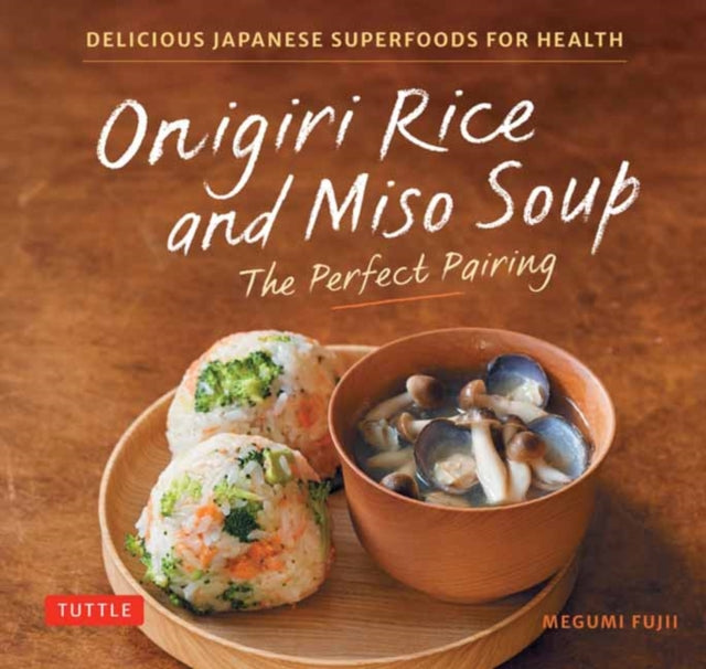 Onigiri Rice  Miso Soup  the Perfect Pairing