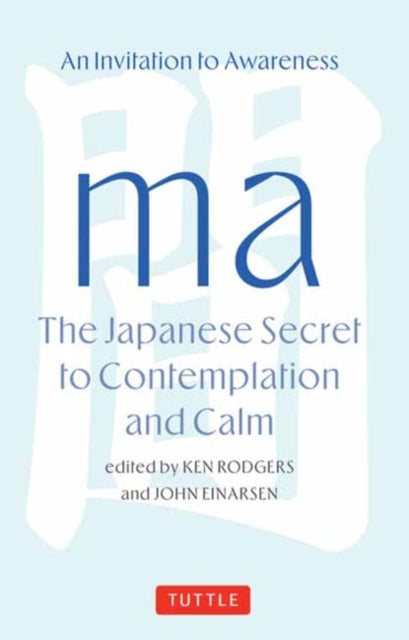 Ma Japanese Secret to Contemplation and Calm