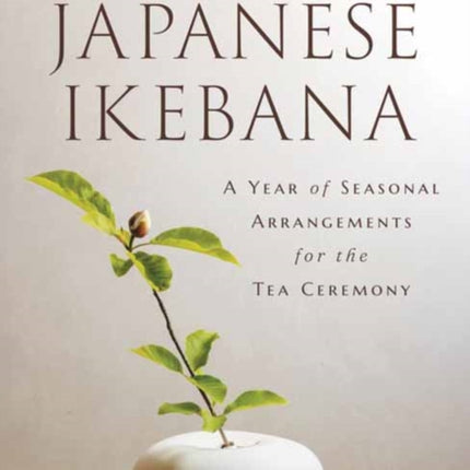A Year of Japanese Ikebana
