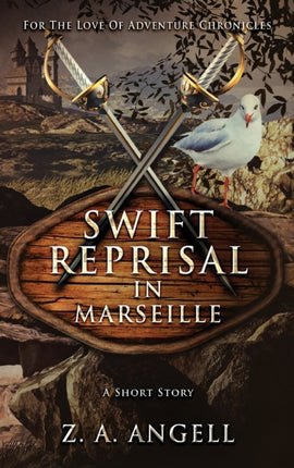 Swift Reprisal In Marseille: A Short Story