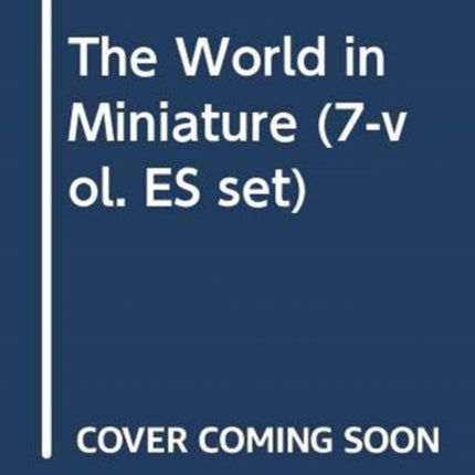 The World in Miniature (7-vol. ES set)