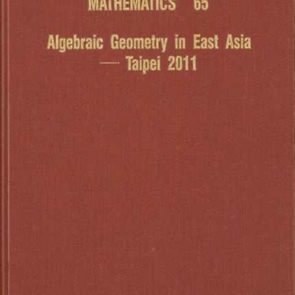 Algebraic Geometry In East Asia - Taipei 2011