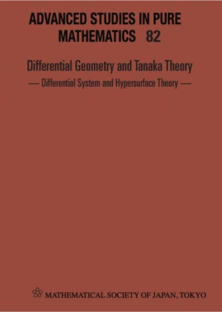 Differential Geometry And Tanaka Theory - Differential System And Hypersurface Theory - Proceedings Of The International Conference